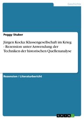 Jürgen Kocka: Klassengesellschaft im Krieg - Rezension unter Anwendung der Techniken der historischen Quellenanalyse