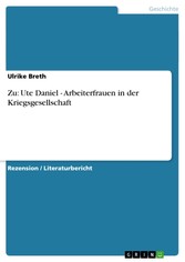 Zu: Ute Daniel - Arbeiterfrauen in der Kriegsgesellschaft